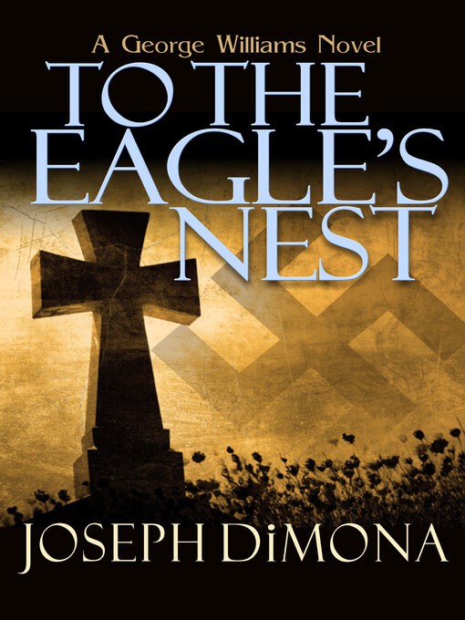 Title details for To the Eagle's Nest by Joseph DiMona - Available